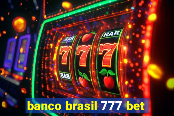 banco brasil 777 bet